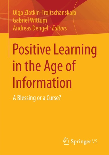 Olga Zlatkin-Troitschanskaia, Gabriel Wittum, Andreas Dengel - Positive Learning in the Age of Information, Häftad