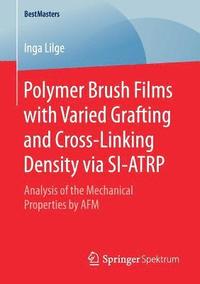 bokomslag Polymer Brush Films with Varied Grafting and Cross-Linking Density via SI-ATRP