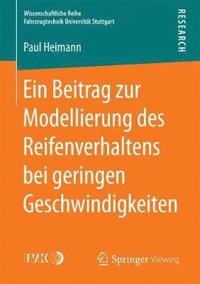 Paul Heimann - Ein Beitrag zur Modellierung des Reifenverhaltens bei geringen Geschwindigkeiten, Häftad
