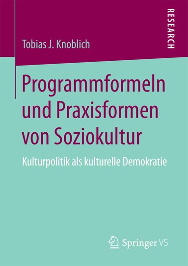 Tobias J. Knoblich - Programmformeln und Praxisformen von Soziokultur, Häftad