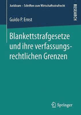 Blankettstrafgesetze und ihre verfassungsrechtlichen Grenzen 1