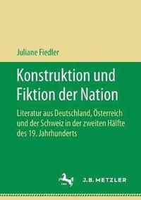 bokomslag Konstruktion und Fiktion der Nation