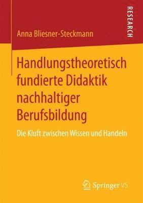 Handlungstheoretisch fundierte Didaktik nachhaltiger Berufsbildung 1