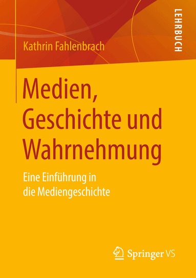Kathrin Fahlenbrach - Medien, Geschichte und Wahrnehmung, Häftad