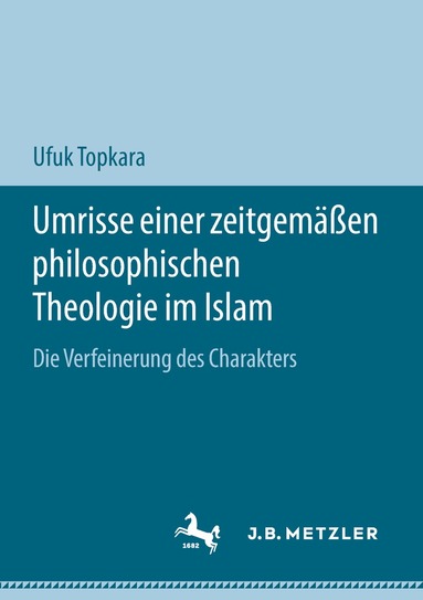 Ufuk Topkara - Umrisse einer zeitgemäßen philosophischen Theologie im Islam, Häftad