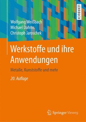 Wolfgang Weißbach, Michael Dahms, Christoph Jaroschek - Werkstoffe und ihre Anwendungen, Häftad