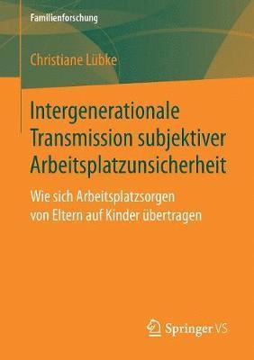 Christiane Lübke - Intergenerationale Transmission subjektiver Arbeitsplatzunsicherheit, Häftad
