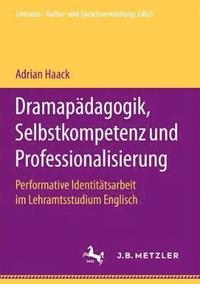 bokomslag Dramapdagogik, Selbstkompetenz und Professionalisierung