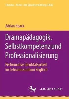 Dramapdagogik, Selbstkompetenz und Professionalisierung 1