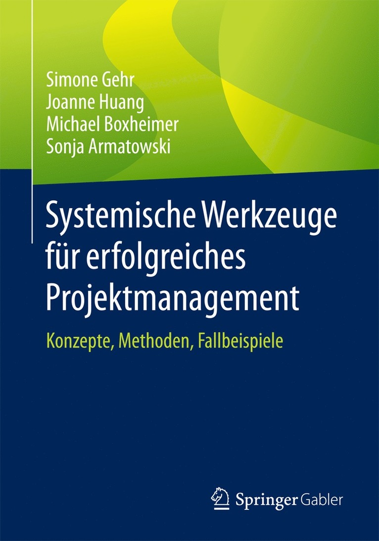 Simone Gehr, Joanne Huang, Michael Boxheimer, Sonja Armatowski - Systemische Werkzeuge für erfolgreiches Projektmanagement, Häftad