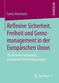 bokomslag Reflexive Sicherheit, Freiheit und Grenzmanagement in der Europischen Union