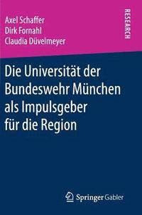 bokomslag Die Universitt der Bundeswehr Mnchen als Impulsgeber fr die Region