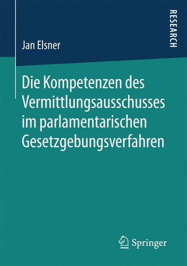 bokomslag Die Kompetenzen des Vermittlungsausschusses im parlamentarischen Gesetzgebungsverfahren