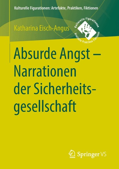 Katharina Eisch-Angus - Absurde Angst - Narrationen der Sicherheitsgesellschaft, Häftad