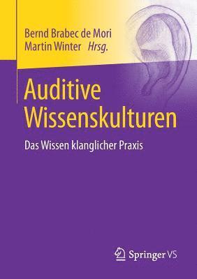 Bernd Brabec de Mori, Martin Winter, Bernd Brabec De Mori - Auditive Wissenskulturen, Häftad