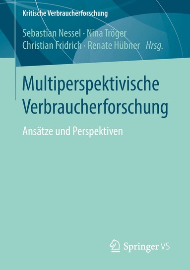 Sebastian Nessel, Nina Tröger, Christian Fridrich, Renate Hübner - Multiperspektivische Verbraucherforschung, Häftad