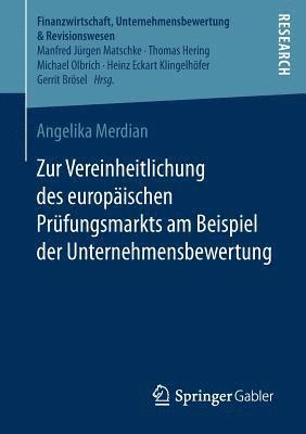 bokomslag Zur Vereinheitlichung des europischen Prfungsmarkts am Beispiel der Unternehmensbewertung