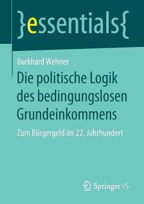 bokomslag Die politische Logik des bedingungslosen Grundeinkommens