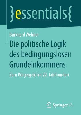 bokomslag Die politische Logik des bedingungslosen Grundeinkommens