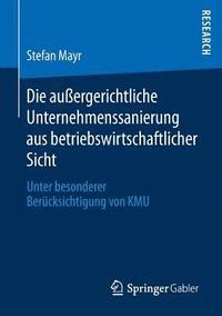 bokomslag Die auergerichtliche Unternehmenssanierung aus betriebswirtschaftlicher Sicht