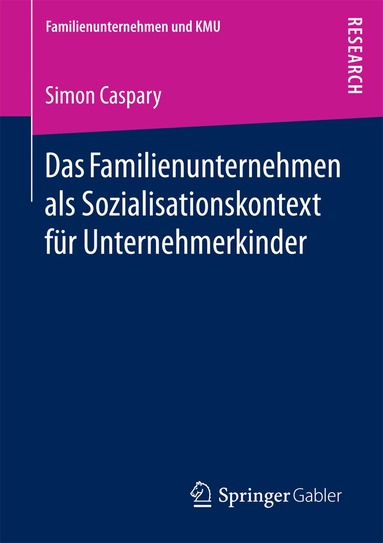 Simon Caspary - Das Familienunternehmen als Sozialisationskontext für Unternehmerkinder, Häftad