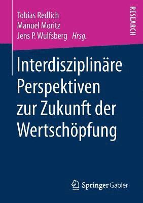 bokomslag Interdisziplinre Perspektiven zur Zukunft der Wertschpfung