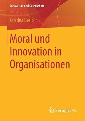 bokomslag Moral und Innovation in Organisationen