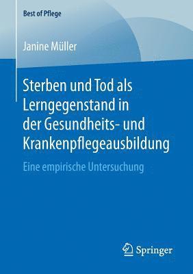 Sterben und Tod als Lerngegenstand in der Gesundheits- und Krankenpflegeausbildung. 1