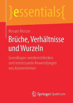 bokomslag Brche, Verhltnisse und Wurzeln