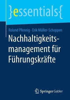 Roland Pfennig, Erik Müller-Schoppen - Nachhaltigkeitsmanagement für Führungskräfte, Häftad