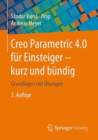 bokomslag Creo Parametric 4.0 fr Einsteiger  kurz und bndig