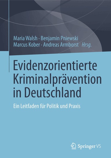 Maria Walsh, Benjamin Pniewski, Marcus Kober, Andreas Armborst - Evidenzorientierte Kriminalprävention in Deutschland, Inbunden