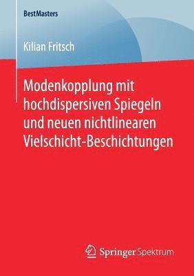 Kilian Fritsch - Modenkopplung mit hochdispersiven Spiegeln und neuen nichtlinearen Vielschicht-Beschichtungen, Häftad