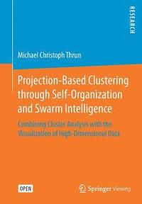 bokomslag Projection-Based Clustering through Self-Organization and Swarm Intelligence