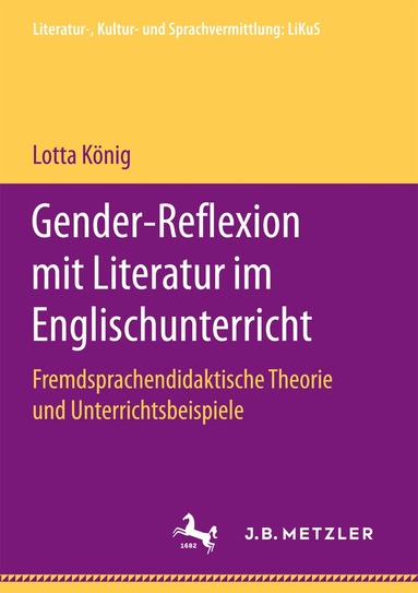 Lotta König - Gender-Reflexion mit Literatur im Englischunterricht, Häftad