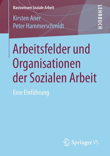 Kirsten Aner, Peter Hammerschmidt - Arbeitsfelder und Organisationen der Sozialen Arbeit, Häftad