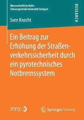 bokomslag Ein Beitrag zur Erhhung der Straenverkehrssicherheit durch ein pyrotechnisches Notbremssystem