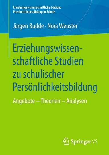 Jürgen Budde, Nora Weuster - Erziehungswissenschaftliche Studien zu schulischer Persönlichkeitsbildung, Häftad