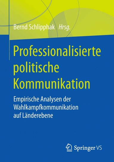Bernd Schlipphak - Professionalisierte politische Kommunikation, Häftad