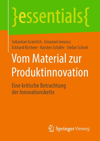 Sebastian Gramlich, Emanuel Ionescu, Eckhard Kirchner, Karsten Schäfer, Stefan Schork - Vom Material zur Produktinnovation, Häftad