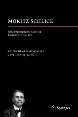 bokomslag Moritz Schlick. Naturphilosophische Schriften. Manuskripte 1910 - 1936