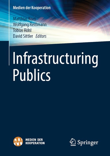 Matthias Korn, Wolfgang Reißmann, Tobias Röhl, David Sittler - Infrastructuring Publics, Häftad