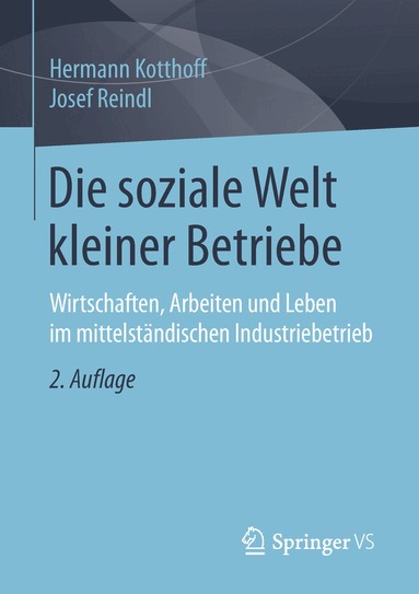 Hermann Kotthoff, Josef Reindl - Die soziale Welt kleiner Betriebe, Häftad