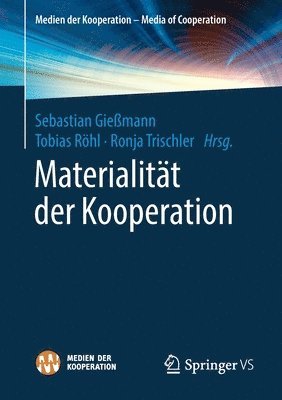 Sebastian Gießmann, Tobias Röhl, Ronja Trischler - Materialität der Kooperation, Häftad