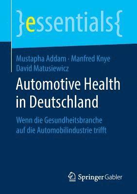 Mustapha Addam, Manfred Knye, David Matusiewicz - Automotive Health in Deutschland, Häftad