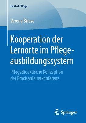 Kooperation der Lernorte im Pflegeausbildungssystem 1