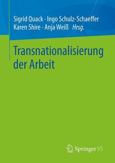 Sigrid Quack, Ingo Schulz-Schaeffer, Karen Shire, Anja Weiß - Transnationalisierung der Arbeit, Häftad