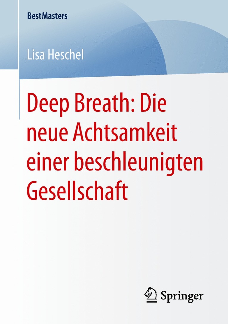 Lisa Heschel - Deep Breath: Die neue Achtsamkeit einer beschleunigten Gesellschaft, Häftad