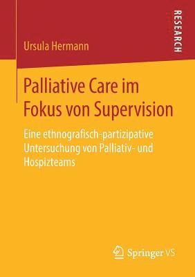 Ursula Hermann - Palliative Care im Fokus von Supervision, Häftad