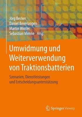 Jörg Becker, Daniel Beverungen, Martin Winter, Sebastian Menne - Umwidmung und Weiterverwendung von Traktionsbatterien, Inbunden